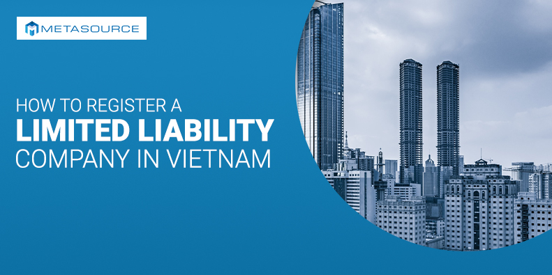 How To Register A Limited Liability Company In Vietnam A Quick Guide